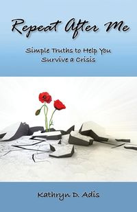 Repeat After Me - Kathryn D. Adis