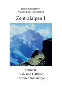 Zentralalpen I - Grillmayer Dieter