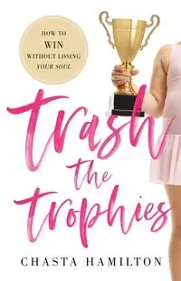 Trash the Trophies - Hamilton Chasta