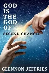 God is the God of Second Chances - Jeffries Glennon
