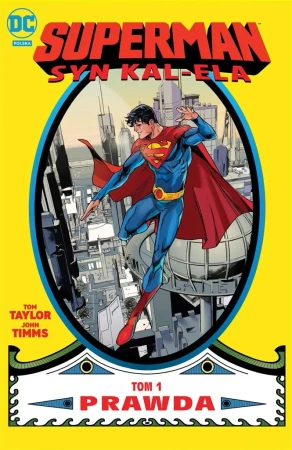 Superman. Syn Kal-Ela T.1 Prawda - Tom Taylor, John Timms, Daniele Di Nicuolo