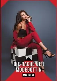 Die Rache der Modegöttin - Mia Graf