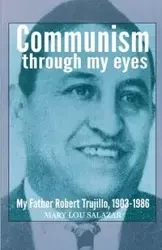 Communisim Through My Eyes - Mary Lou Salazar