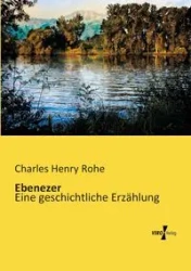 Ebenezer - Charles Henry Rohe