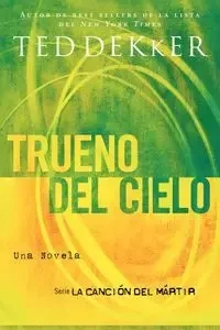 Trueno del Cielo = Thunder of Heaven - Ted Dekker