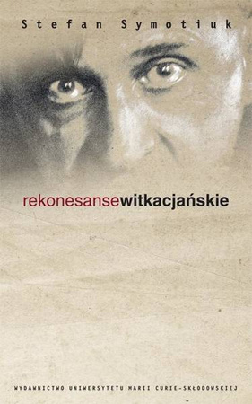 Rekonesanse Witkacjańskie - Stefan Symotiuk