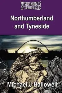 The Mystery Animals of the British Isles - Hallowell Michael J.