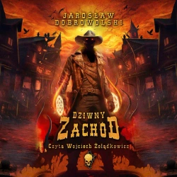 audiobook Dziwny Zachód - Jarosław Dobrowolski