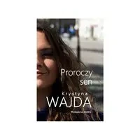 Proroczy sen - Krystyna Wajda