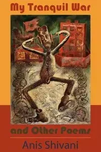 My Tranquil War and Other Poems - Shivani Anis