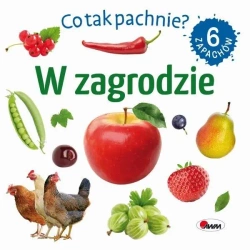 W zagrodzie. Co tak pachnie? - opracowanie zbiorowe