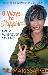 8 Ways to Happiness - Pei Marissa Dr.