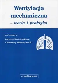 Wentylacja mechaniczna - teoria i praktyka - Maciejewski Dariusz, Wojnar-Gruszka Katarzyna