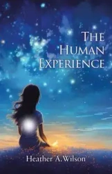 The Human Experience - Wilson Heather A.