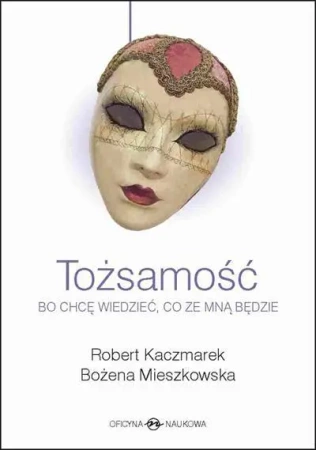 Tożsamość. Bo chcę wiedzieć, co ze mną będzie - Robert Kaczmarek