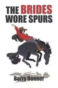 The Brides Wore Spurs - Barry Bonner