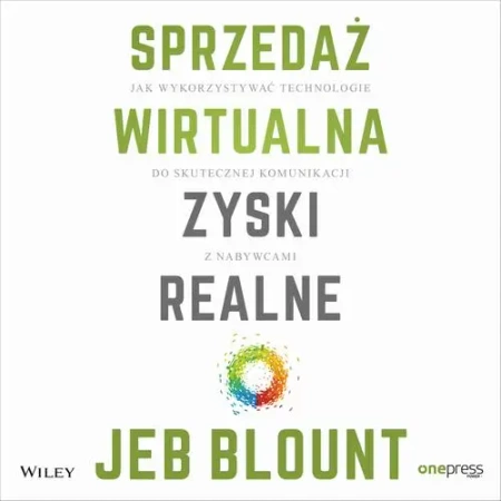 audiobook Sprzedaż wirtualna, zyski realne. Jak wykorzystywać technologie do skutecznej komunikacji z nabywcami - Jeb Blount