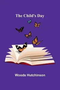 The Child's Day - Hutchinson Woods