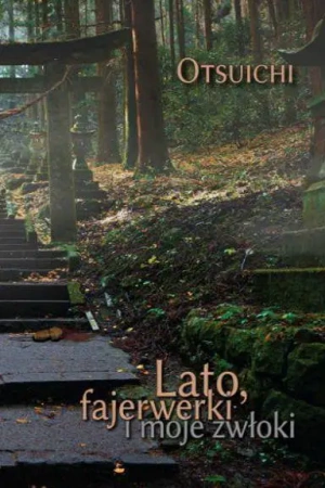 Lato, fajerwerki i moje zwłoki - Otsu-Ichi