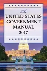 The United States Government Manual 2017 - National Archives and Records Administra