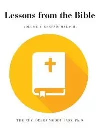Lessons from the Bible - Debra Bass Ph.D Moody