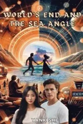 World's End and the Sea Angle - Shi Yank