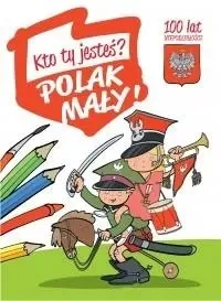 Kolorowanka - Kto Ty jesteś? Polak mały - praca zbiorowa