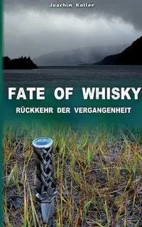 Fate of Whisky - Joachim Koller