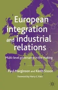 European Integration and Industrial Relations - Paul Marginson