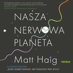 audiobook Nasza nerwowa planeta - Matt Haig