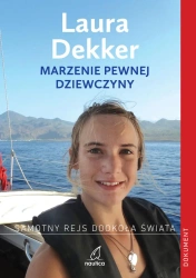 Marzenie pewnej dziewczyny. Samotny rejs dookoła świata (wyd.2022) - Laura Dekker