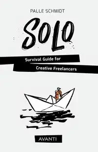 SOLO - Survival Guide for Creative Freelancers - Schmidt Palle