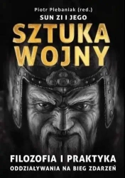 Sun Zi i jego Sztuka wojny BR - Piotr Plebaniak
