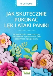 Jak skutecznie pokonać lęk i ataki paniki - Jill P. Weber