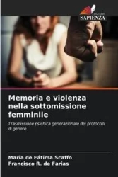Memoria e violenza nella sottomissione femminile - Maria Scaffo de Fátima