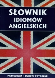 Słownik idiomów angielskich - Anna Strzeszewska