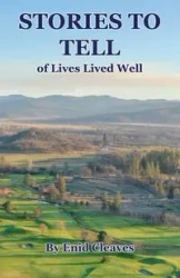 STORIES TO TELL of Lives Lived Well - Enid Cleaves