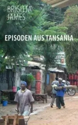 Episoden aus Tansania - James Brigitta