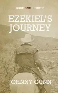 Ezekiel's Journey - Johnny Gunn