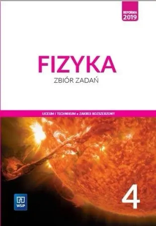 Fizyka LO 4 Zbiór zadań ZR w.2022 WSiP - Agnieszka Jadwiga Katarzyna Bożek Salach Nessing