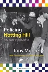 Policing Notting Hill - Tony Moore