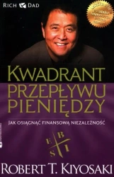 Kwadrant przepływu pieniędzy. Poradnik bogatego - Sharon L. Lechter, Robert T. Kiyosaki