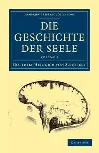 Die Geschichte Der Seele - Volume 1 - Von Schubert Gotthilf Heinrich