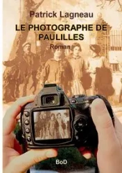 Le photographe de Paulilles - Patrick Lagneau