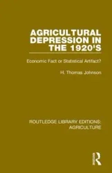 Agricultural Depression in the 1920's - Johnson Thomas H.