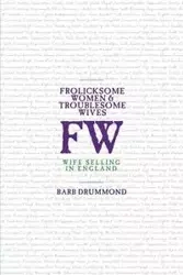 Frolicksome Women & Troublesome Wives - Barb Drummond