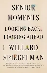 SENIOR MOMENTS [POD] - Willard Spiegelman