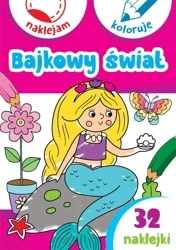 Bajkowy świat. Naklejam i koloruję - Anna Wiśniewska, Aleksander Małecki
