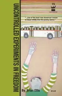 Uncontrolled Experiments in Freedom - Ellis Brian Stephen
