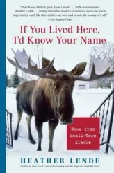 If You Lived Here, I'd Know Your Name - Heather Lende